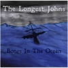 The Longest Johns - Bones in the Ocean