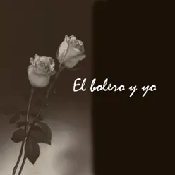 El Bolero y Yo - Fernando González