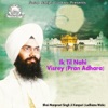 Bhai Manpreet Singh Ji - Ik Til Nahi Visrey