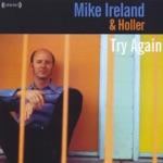 Mike Ireland & Holler - Life Has It's Little Ups and Downs