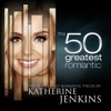 The 50 Greatest Romantic Pieces by Katherine Jenkins, 2013