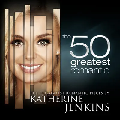The 50 Greatest Romantic Pieces by Katherine Jenkins - Katherine Jenkins