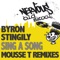 Sing a Song (Mousse T.'s Extended Mix) - Byron Stingily lyrics