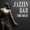 Jazzin' R&B - The Best (DJ Mixed By DJ YO-GIN) album lyrics, reviews, download