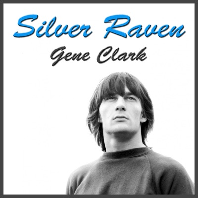 Silver Raven (Live) - Gene Clark