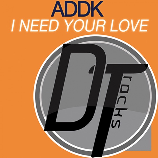 Addk - I Need Your Love (Radio Edit)
