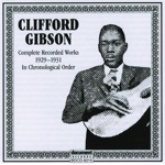 Clifford Gibson - Blues Without a Dime