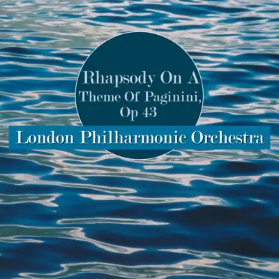 Rhapsody On A Theme Of Paginini, Op 43 - London Philharmonic Orchestra