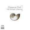 Classical Chill 1 - The Ultimate Collection artwork