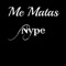 Me Matas - Nype lyrics