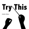 Stream & download Try This - Single