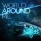 World Around Me (Flatdisk Thursday Dub Mix) - (We Are) Nexus lyrics