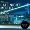 Late Night Mojito - J.A.C. lyrics