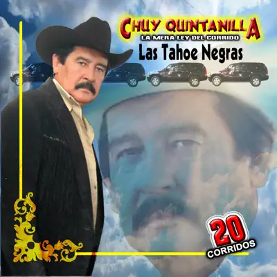 Las Tahoe Negras - Chuy Quintanilla Las Tahoe Negras - Chuy Quintanilla