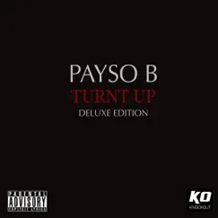Turnt Up (Deluxe Edition) - Single by Payso B album reviews, ratings, credits