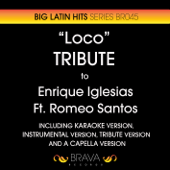 Loco (In the Style of Enrique Iglesias & Romeo Santos) [Tribute Version] - Brava HitMakers