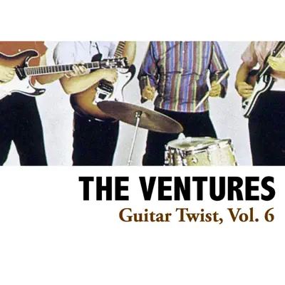 Guitar Twist, Vol. 6 - The Ventures
