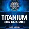 Titanium (Big Bass Mix) - Single album lyrics, reviews, download