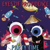 Eyes of Providence - Party Time