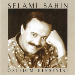 Selami Şahin - Özledim Her Şeyini