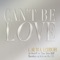 Can't Be Love - Laura Izibor lyrics
