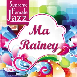 Supreme Female Jazz: Ma Rainey - Ma Rainey