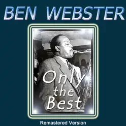 Ben Webster: Only the Best (Remastered) - Ben Webster