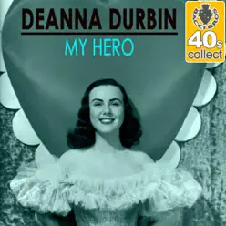 My Hero (Remastered) - Single - Deanna Durbin My Hero (Remastered) - Single - Deanna Durbin