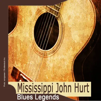 Blues Legends: Mississippi John Hurt - Mississippi John Hurt Blues Legends: Mississippi John Hurt - Mississippi John Hurt