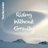 Rising Without Gravity