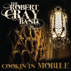 Cookin' In Mobile - The Robert Cray Band