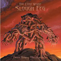 Down Among the Deadman - The Lord Weird Slough Feg