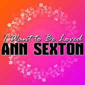 Ann Sexton - I Still Love You