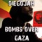 Bombs Over Gaza (Bitta Dnb Remix) - Diegojah lyrics