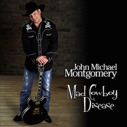 John Michael Montgomery - Mad Cowboy Disease