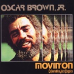 Oscar Brown, Jr. & Oscar Brown Jr. - A Dime Away from a Hotdog