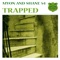 Trapped - Myon & Shane 54 lyrics