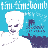 High Roller Baby - Tim Timebomb