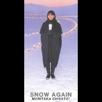SNOW AGAIN - Single - Moritaka Chisato