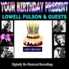 Your Birthday Present - Lowell Fulson & Guests