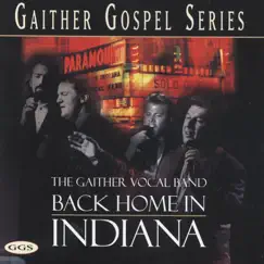 Back Home In Indiana by Gaither Vocal Band album reviews, ratings, credits