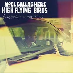 Everybody's On the Run - EP - Noel Gallagher's High Flying Birds Everybody's On the Run - EP - Noel Gallagher's High Flying Birds