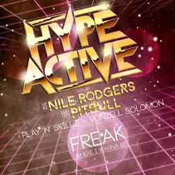 Freak (Where I Wanna Be) [feat. Play-N-Skillz & Vonzell Solomon] - Single - Nile Rodgers