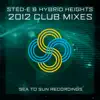 Sted-E & Hybrid Heights 2012 Club Mix EP album lyrics, reviews, download