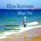 Mui Ne - Illya Korman lyrics