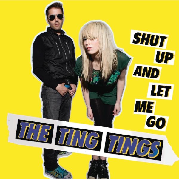 Songtext von The Ting Tings - Shut Up and Let Me Go Lyrics