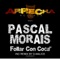 Follar Con Coca (D-Malice Afrodesiq Mix) - Pascal Morais lyrics