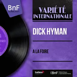 À la foire (Mono Version) - EP - Dick Hyman À la foire (Mono Version) - EP - Dick Hyman