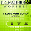 I Love You Lord - Worship Primotrax - Performance Tracks - EP - Primotrax Worship