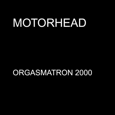 Orgasmatron 2000 - Single - Motörhead